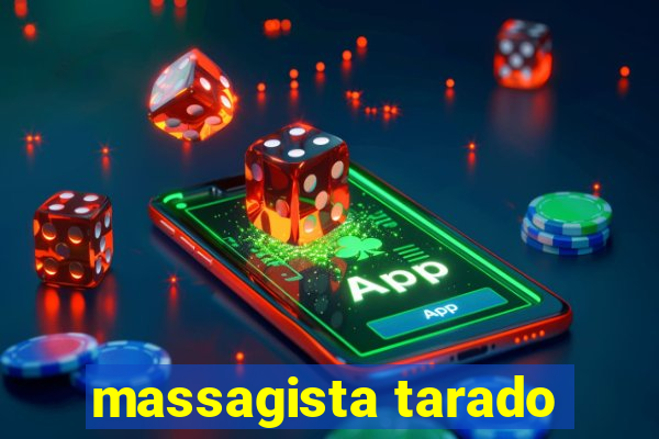 massagista tarado